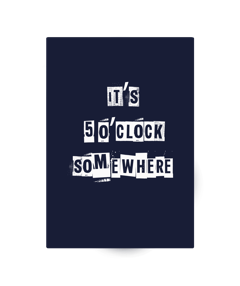 It's 5 O'clock Somewhere Tea Towel